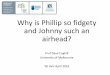 SYMH 2019 Prof Dave Coghill Why is Phillip so fidgety and 