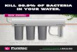 KILL 99.9% OF BACTERIA IN YOUR WATER