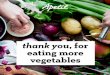 thank you, for eating more vegetables