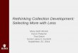 Rethinking Collection Development: Selecting More with Less