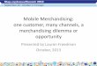 Mobile Merchandising: one customer, many channels, a
