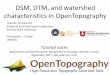 DSM, DTM, and watershed characteristics in OpenTopography