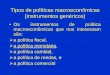 Tipos de políticas macroeconômicas (instrumentos genéricos)