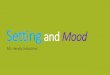 Setting and Mood - Weebly