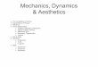 Mechanics, Dynamics & Aesthetics