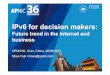 IPv6 for decision makers - APNIC