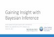Gaining Insight with Bayesian Inference