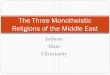The Three Monotheistic Religions of the Middle East