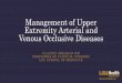 Management of Upper Extremity Arterial and Venous 