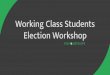 Election Workshop Working Class Students
