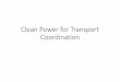 Clean Power forTransport Coordination