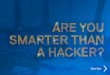 Are You Smarter Than a Hacker? - Dell Technologies