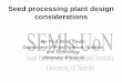 Seed processing plant layout considerations