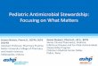 Pediatric Antimicrobial Stewardship: Focusing on What Matters