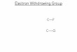 C Cl C F Electron Withdrawing Group