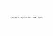 Lecture 8: Physical and Link Layers