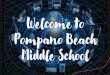 Pompano Beach Middle School - browardschools.com