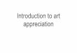 Introduction to art appreciation - Houston Community College