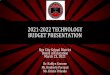 2021-2022 TECHNOLOGY BUDGET PRESENTATION
