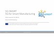 5G SMART 5G for Smart Manufacturing - 5G-PPP