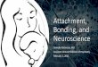 Attachment, Bonding, and Neuroscience