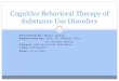 Cognitive Behavioral Therapy of Substance Use Disorders