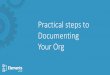 Practical steps to Documenting Your Org