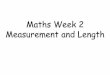 Maths Week 2 Measurement and Length