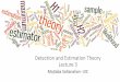 Detection and Estimation Theory Lecture 3