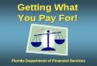 Getting What You Pay For! - Florida Department of 