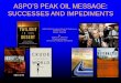 ASPO‟S PEAK OIL MESSAGE: SUCCESSES AND IMPEDIMENTS
