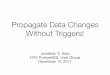 Propagate Data Changes Without Triggers!