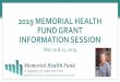 2019 MEMORIAL HEALTH FUND GRANT INFORMATION SESSION
