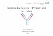 Immune Deficiency – Primary and Secondary