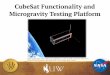 CubeSat Functionality and Microgravity Testing Platform