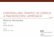 Controlling Traffic in Zurich: a Macroscopic Approach