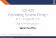 CS 423 Operating System Design: OS support for Synchronization