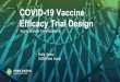 COVID-19 Vaccine Efficacy Trial Design