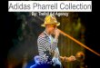 By: Trefoil Ad Agency Adidas Pharrell Collection