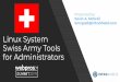 for Administrators Presented by: Swiss Army Tools Kevin A 