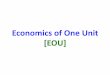 Economics of One Unit [EOU]