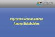 Improved Communications Among Stakeholders