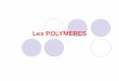 Les POLYMERES - moodle.umontpellier.fr