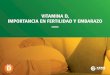 VITAMINA D, IMPORTANCIA EN FERTILIDAD Y EMBARAZO