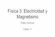 Física 3: Electricidad y Clase 11 Magnetismo Pablo Dmitruk