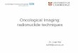 Oncological Imaging: radionuclide techniques