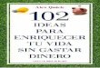 102 ideas para enriquecer tu vida sin gastar dinero