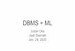 Jan. 29, 2020 DBMS + ML Josh Sennett Julian Oks