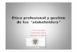 Ética profesional y gestión de los ‘stakeholders