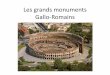 Les grands monuments Gallo-Romains